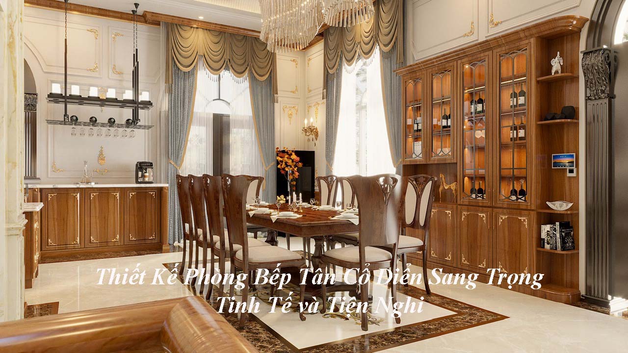 Phòng bếp nội thất tân cổ điển tinh tế